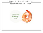 100% Silvervine/Catnip Filled Grocery Cuddle Toy